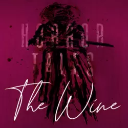 HORROR TALES: The Wine