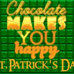 Chocolate makes you happy: St.Patrick's Day